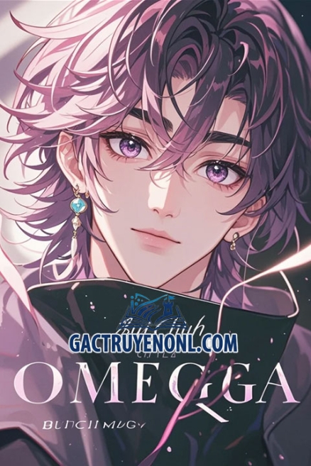 Hóa Thân Thành Vị Hôn Thê: Beta Ngốc Nghếch và Tiểu Thiếu Gia Omega Bệnh Kiều